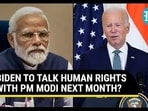 BIDEN TO TALK HUMAN RIGHTS WITH PM MODI NEXT MONTH?