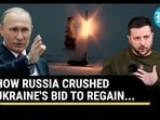 HOW RUSSIA CRUSHED UKRAINE'S BID TO REGAIN...
