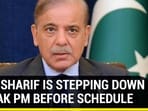 WHY SHARIF IS STEPPING DOWN AS PAK PM BEFORE SCHEDULE